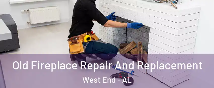 Old Fireplace Repair And Replacement West End - AL