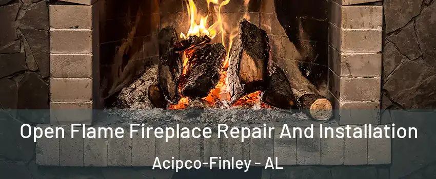 Open Flame Fireplace Repair And Installation Acipco-Finley - AL