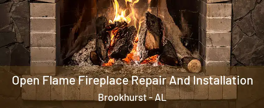 Open Flame Fireplace Repair And Installation Brookhurst - AL