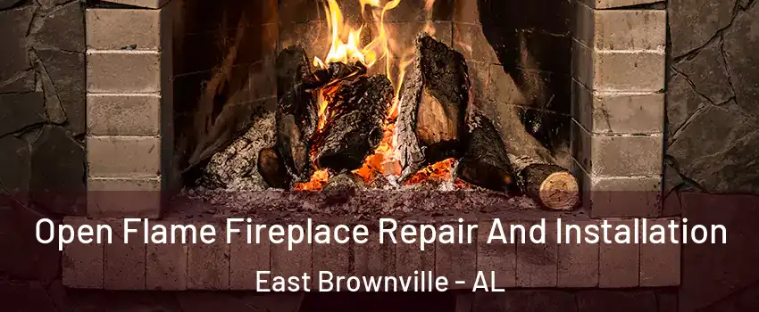 Open Flame Fireplace Repair And Installation East Brownville - AL