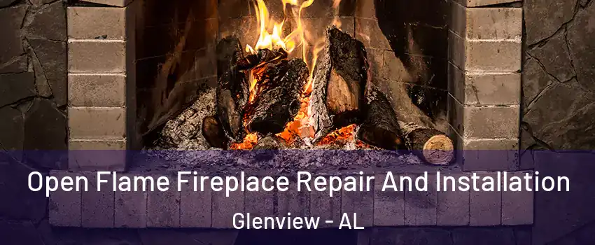Open Flame Fireplace Repair And Installation Glenview - AL