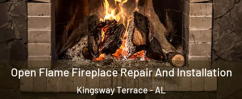 Open Flame Fireplace Repair And Installation Kingsway Terrace - AL