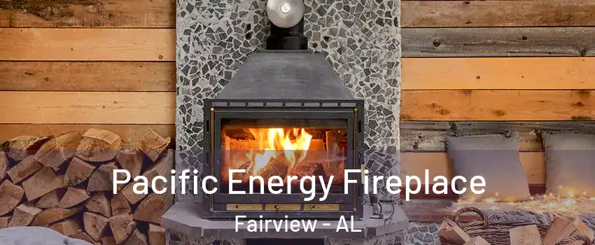 Pacific Energy Fireplace Fairview - AL