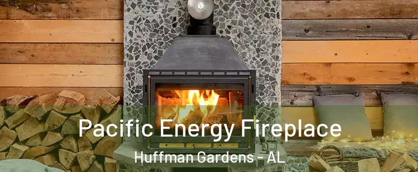 Pacific Energy Fireplace Huffman Gardens - AL