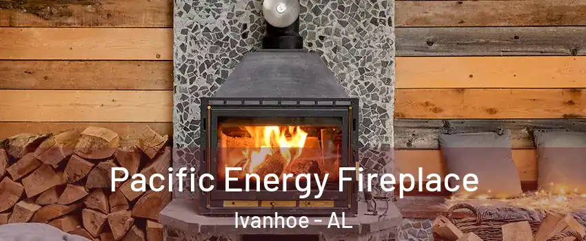 Pacific Energy Fireplace Ivanhoe - AL