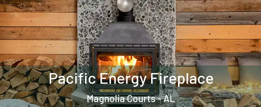 Pacific Energy Fireplace Magnolia Courts - AL