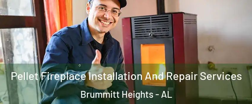 Pellet Fireplace Installation And Repair Services Brummitt Heights - AL
