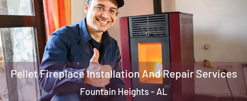 Pellet Fireplace Installation And Repair Services Fountain Heights - AL