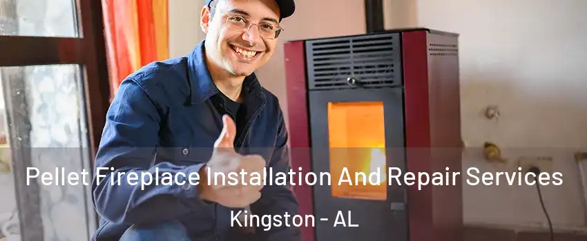 Pellet Fireplace Installation And Repair Services Kingston - AL