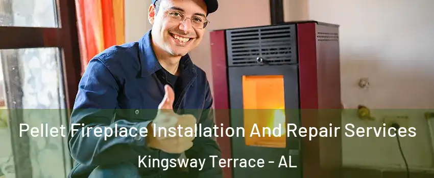 Pellet Fireplace Installation And Repair Services Kingsway Terrace - AL