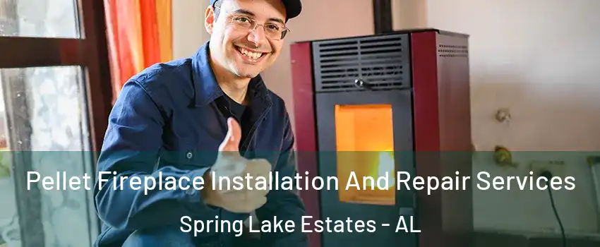 Pellet Fireplace Installation And Repair Services Spring Lake Estates - AL