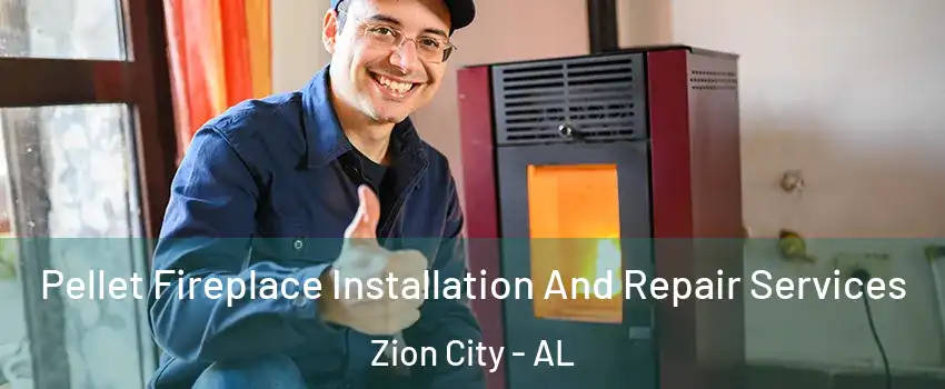 Pellet Fireplace Installation And Repair Services Zion City - AL