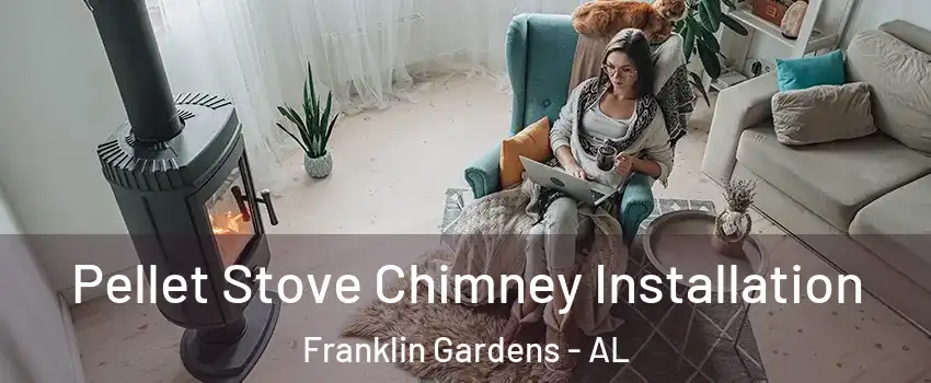 Pellet Stove Chimney Installation Franklin Gardens - AL