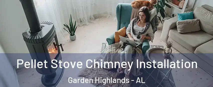Pellet Stove Chimney Installation Garden Highlands - AL