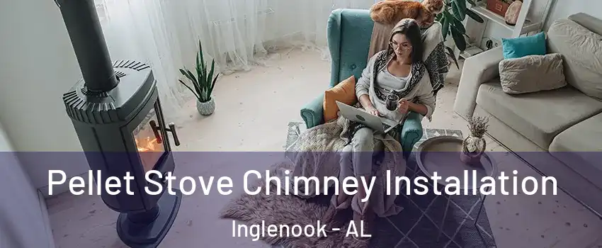 Pellet Stove Chimney Installation Inglenook - AL