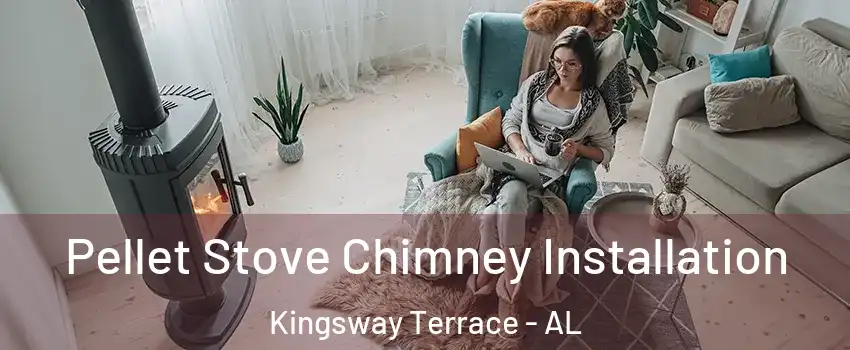 Pellet Stove Chimney Installation Kingsway Terrace - AL