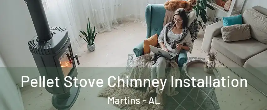 Pellet Stove Chimney Installation Martins - AL