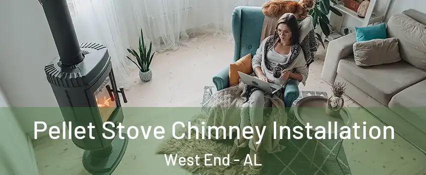 Pellet Stove Chimney Installation West End - AL