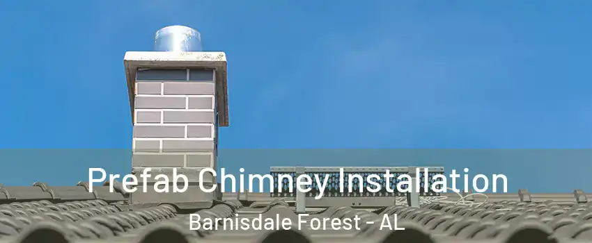 Prefab Chimney Installation Barnisdale Forest - AL