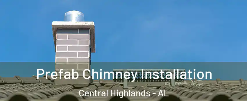 Prefab Chimney Installation Central Highlands - AL