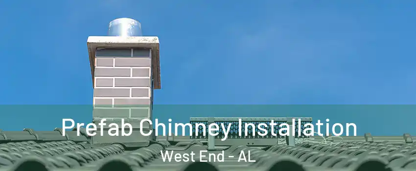 Prefab Chimney Installation West End - AL