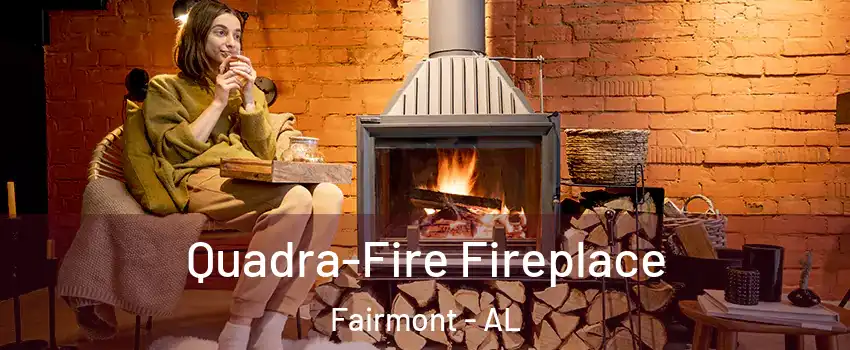 Quadra-Fire Fireplace Fairmont - AL