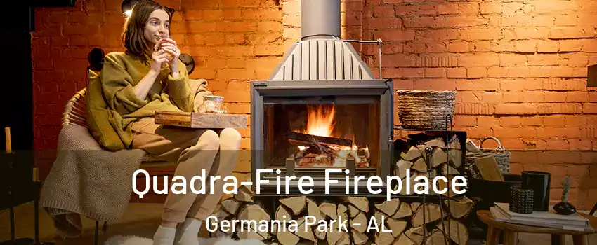 Quadra-Fire Fireplace Germania Park - AL