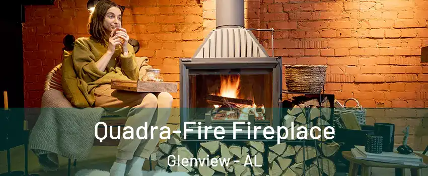 Quadra-Fire Fireplace Glenview - AL