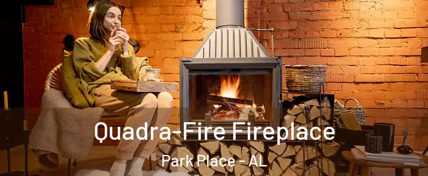 Quadra-Fire Fireplace Park Place - AL