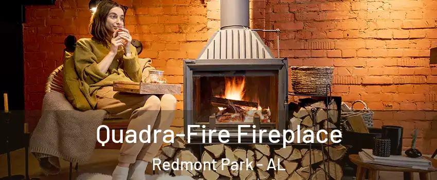 Quadra-Fire Fireplace Redmont Park - AL