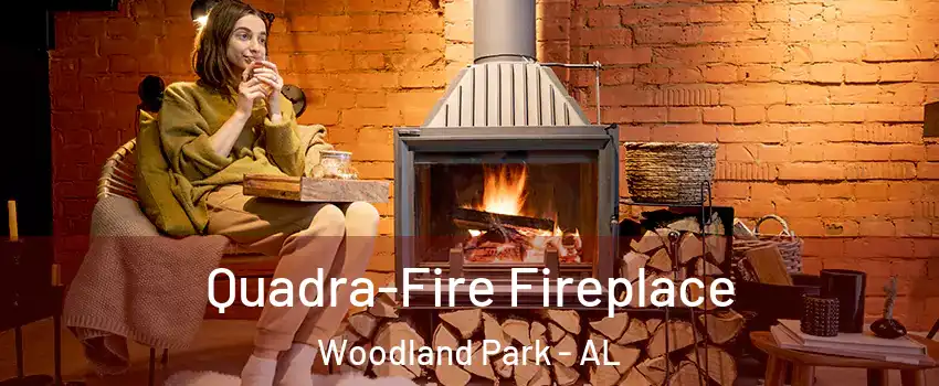 Quadra-Fire Fireplace Woodland Park - AL
