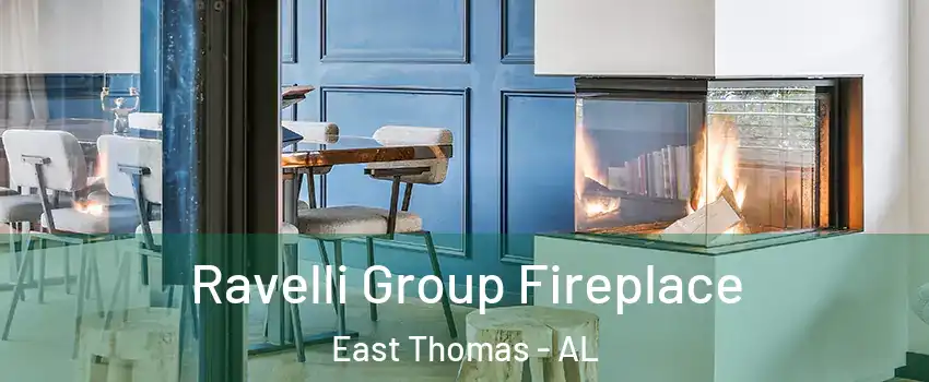 Ravelli Group Fireplace East Thomas - AL