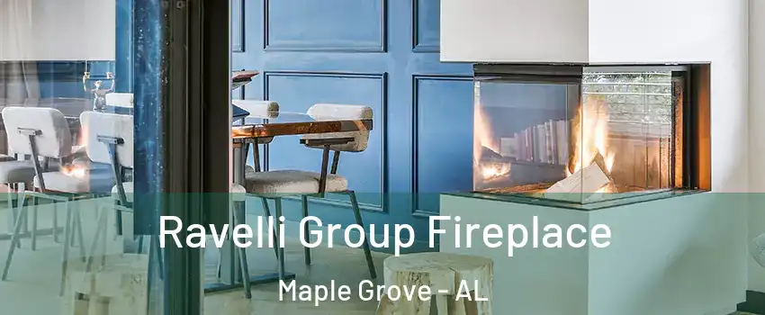 Ravelli Group Fireplace Maple Grove - AL