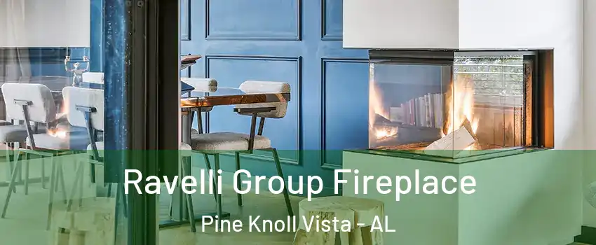 Ravelli Group Fireplace Pine Knoll Vista - AL