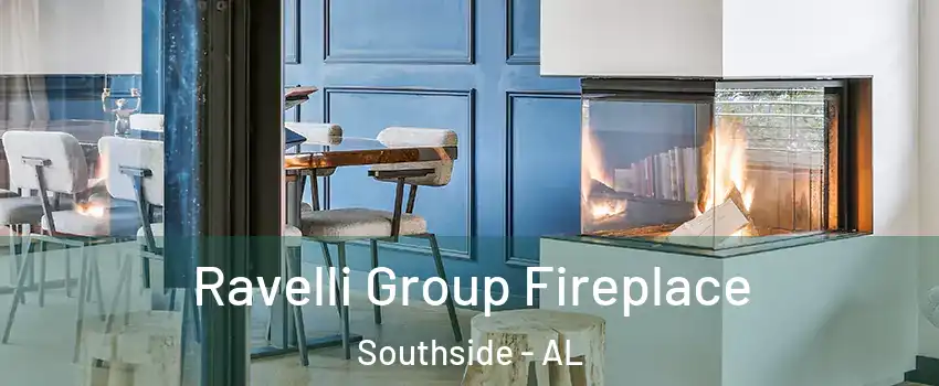 Ravelli Group Fireplace Southside - AL