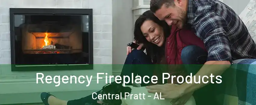Regency Fireplace Products Central Pratt - AL
