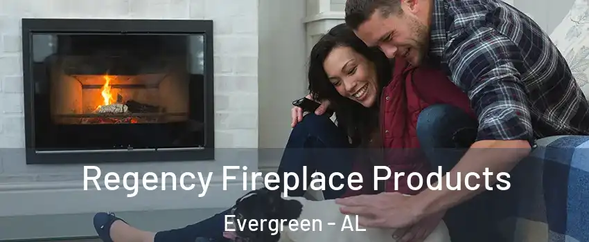 Regency Fireplace Products Evergreen - AL