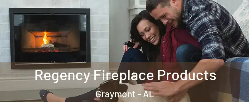 Regency Fireplace Products Graymont - AL