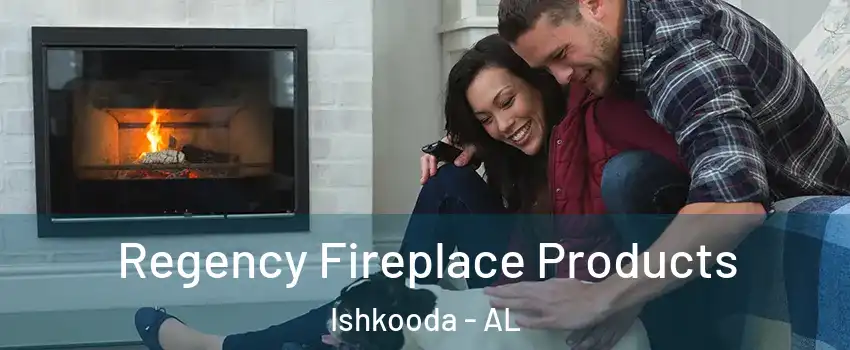 Regency Fireplace Products Ishkooda - AL