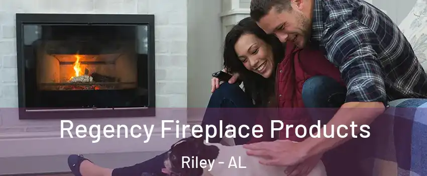 Regency Fireplace Products Riley - AL