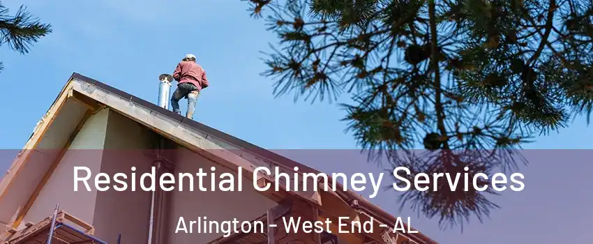 Residential Chimney Services Arlington - West End - AL