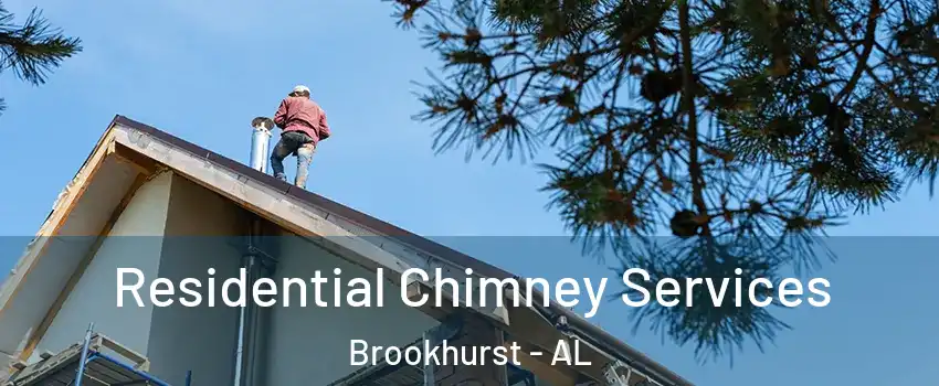Residential Chimney Services Brookhurst - AL