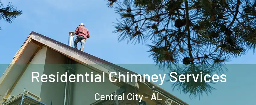 Residential Chimney Services Central City - AL