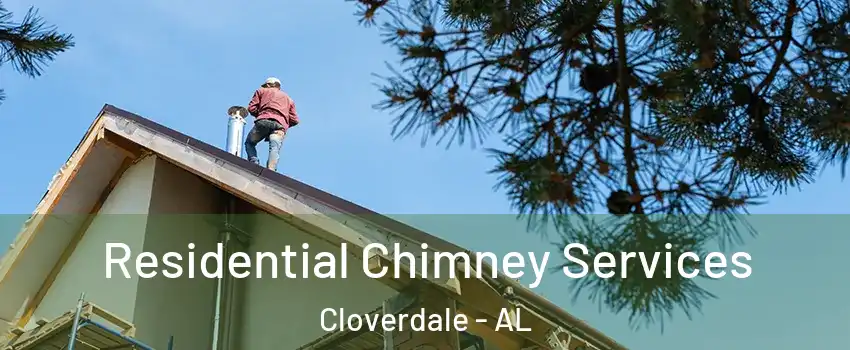 Residential Chimney Services Cloverdale - AL