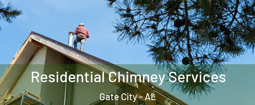 Residential Chimney Services Gate City - AL