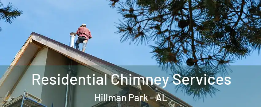 Residential Chimney Services Hillman Park - AL