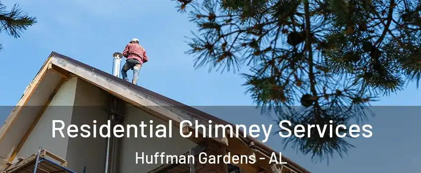 Residential Chimney Services Huffman Gardens - AL