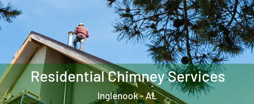 Residential Chimney Services Inglenook - AL