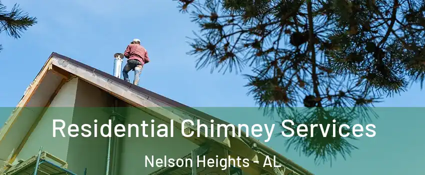 Residential Chimney Services Nelson Heights - AL