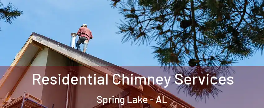 Residential Chimney Services Spring Lake - AL